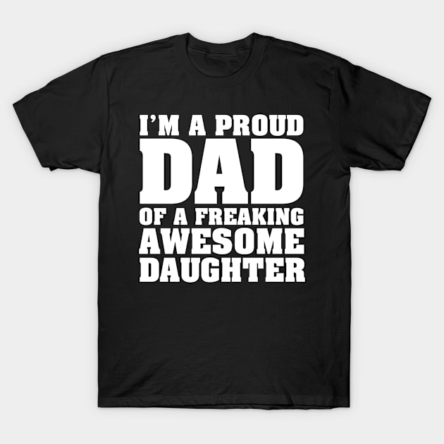 FATHERS DAY I'M A PROUD DAD T-Shirt by DollochanAndrewss